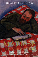 Matisse the Master: A Life of Henri Matisse 1909-1954