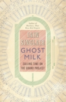 Ghost Milk : Calling Time on the Grand Project -- Hardback