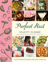 Perfect Host : 162 Easy Recipes for Feeding People and Having Fun