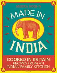 Made in India : 130 Simple, Fresh and Flavourful Recipes from One Indian Family