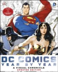 Dc Comics Year by Year a Visual Chronicle : Includes 2 Exclusive Prints -- Hardback