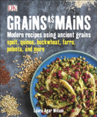 Grains As Mains: Modern Recipes using Ancient Grains