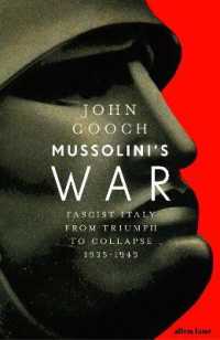 Mussolini's War : Fascist Italy from Triumph to Collapse, 1935-1943 -- Hardback
