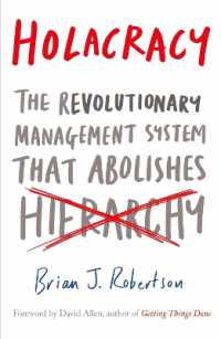 Holacracy : The Revolutionary Management System that Abolishes Hierarchy