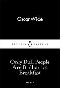 Only Dull People Are Brilliant at Breakfast (Penguin Little Black Classics)