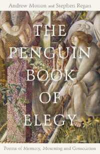 Penguin Book of Elegy : Poems of Memory, Mourning and Consolation -- Hardback