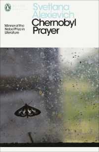 Chernobyl Prayer : Voices from Chernobyl (Penguin Modern Classics)