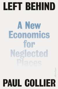 Ｐ．コリアー著／見捨てられた地：格差是正のための新たな経済学<br>Left Behind : A New Economics for Neglected Places