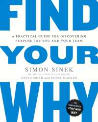 Find Your Why : A Practical Guide for Discovering Purpose for You and Your Team