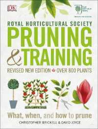 RHS Pruning and Training : Revised New Edition; over 800 Plants; What, When, and How to Prune