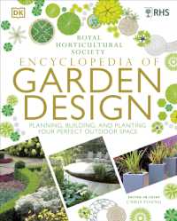 RHS Encyclopedia of Garden Design : Planning， Building and Planting Your Perfect Outdoor Space