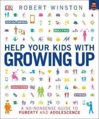 Help Your Kids with Growing Up : A No-Nonsense Guide to Puberty and Adolescence (Dk Help Your Kids with)