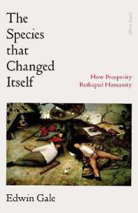 The Species that Changed Itself : How Prosperity Reshaped Humanity