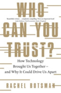 Who Can You Trust?: How Technology Brought Us Together - and Why It Could Drive Us Apart