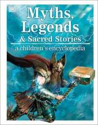 Myths, Legends, and Sacred Stories : A Children's Encyclopedia (Dk Children's Visual Encyclopedia) -- Hardback