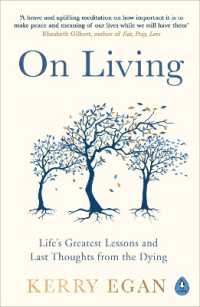 On Living : Life's greatest lessons and last thoughts from the dying