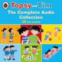 Topsy and Tim: the Complete Audio Collection (Topsy and Tim)