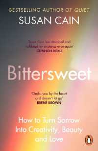 Bittersweet : How to Turn Sorrow into Creativity, Beauty and Love