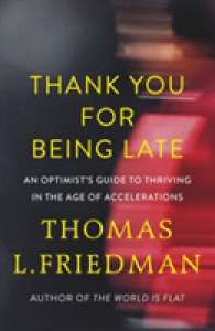 Thank You for Being Late : An Optimist's Guide to Thriving in the Age of Accelerations -- Paperback