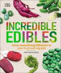 Incredible Edibles : Grow Something Different in Your Fruit and Veg Plot
