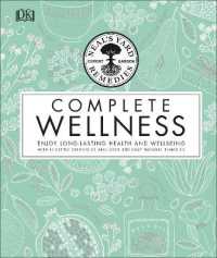Neal's Yard Remedies Complete Wellness : Enjoy Long-lasting Health and Wellbeing with over 800 Natural Remedies