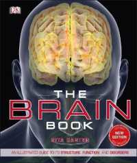 The Brain Book : An Illustrated Guide to its Structure, Functions, and Disorders (Dk Human Body Guides)
