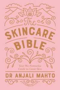 The Skincare Bible : Your No-Nonsense Guide to Great Skin