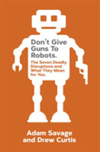 Don't Give Guns to Robots: The Next Big Disruptions and What They Mean for You