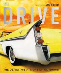 Drive : The Definitive History of Motoring (Dk Definitive Visual Histories) -- Hardback