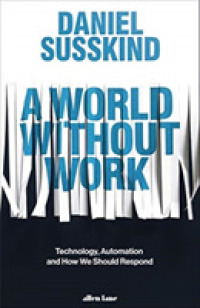 A World Without Work: Technology， Automation and How We Should Respond