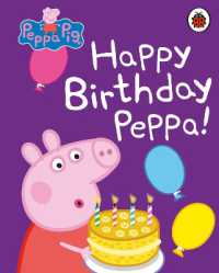 Peppa Pig: Happy Birthday, Peppa (Peppa Pig) （Board Book）