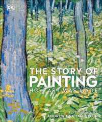 The Story of Painting : How art was made (Dk a History of)