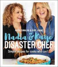 Nadia and Kaye Disaster Chef: Simple Recipes for Cooks Who Can't