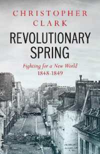 Revolutionary Spring : Fighting for a New World 1848-1849 -- Hardback