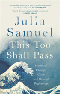 This Too Shall Pass : Stories of Change， Crisis and Hopeful Beginnings -- Hardback