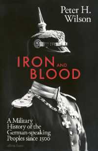 Iron and Blood : A Military History of the German-speaking Peoples since 1500 -- Hardback