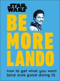 Star Wars Be More Lando : How to Get What You Want (and Look Good Doing It)