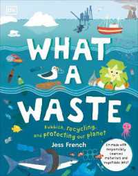 ジェス・フレンチ著『目で見るＳＤＧｓ時代の環境問題』（原書）<br>What a Waste : Rubbish, Recycling, and Protecting our Planet (Protect the Planet)
