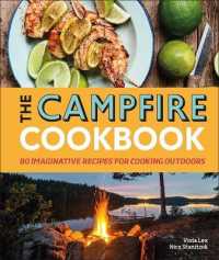 The Campfire Cookbook : 80 Imaginative Recipes for Cooking Outdoors