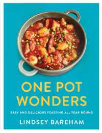One Pot Wonders : Easy and Delicious Feasting All Year Round