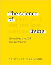 The Science of Living : 219 reasons to rethink your daily routine