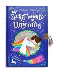 My Secret World of Unicorns : lockable story and activity book (My Secret Unicorn) -- Hardback