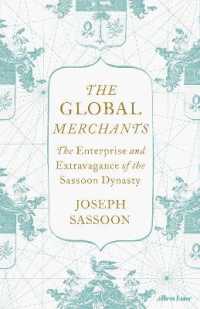 The Global Merchants : The Enterprise and Extravagance of the Sassoon Dynasty