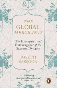 The Global Merchants : The Enterprise and Extravagance of the Sassoon Dynasty