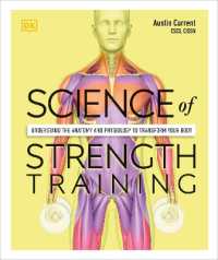 Science of Strength Training : Understand the Anatomy and Physiology to Transform Your Body
