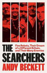 The Searchers : Five Rebels， Their Dream of a Different Britain， and Their Many Enemies