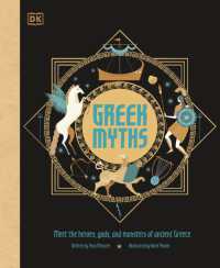 Greek Myths : Meet the heroes, gods, and monsters of ancient Greece (Ancient Myths)