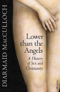 Lower than the Angels : A History of Sex and Christianity