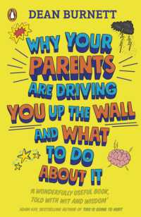 Why Your Parents Are Driving You Up the Wall and What to Do about It : THE BOOK EVERY TEENAGER NEEDS TO READ