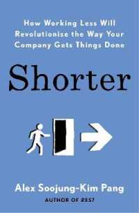 Shorter : How smart companies work less, embrace flexibility and boost productivity